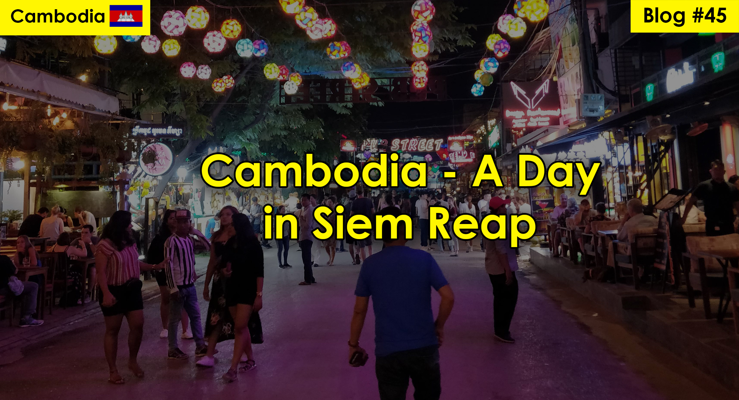 Cambodia – A Day in Siem Reap